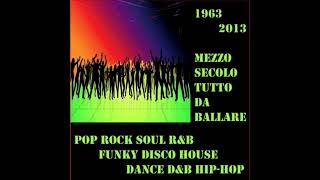 1963-2013: MEZZO SECOLO TUTTO DA BALLARE