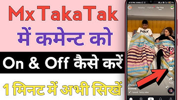 Mx Takatak Comment off kaise kare | How to comment on & off | notification not working problem Hindi