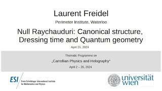 Laurent Freidel - Null Raychauduri: Canonical structure, Dressing time and Quantum geometry