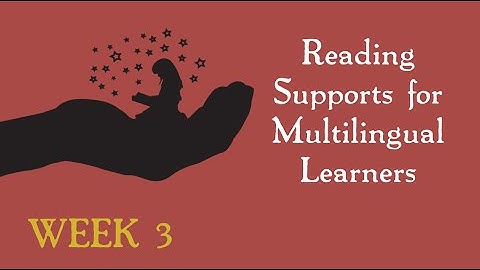 Reading Supports for Multilingual Learners - Week 3 eCALLMS
