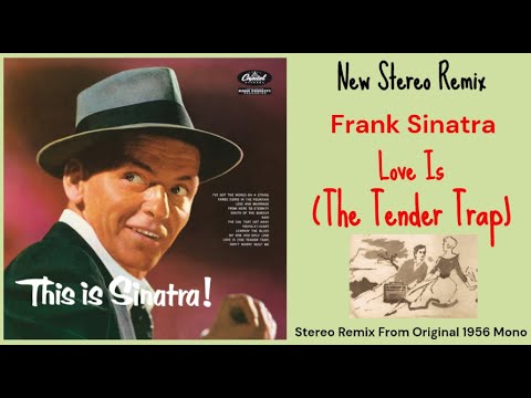 Frank Sinatra  "Love Is (The Tender Trap)"  TRUE Stereo Remix
