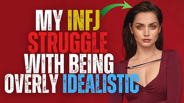 The INFJ Struggle: How to Balance Idealism and Realism