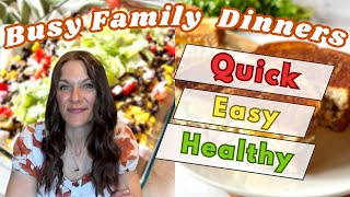 DINNER IDEAS for your BUSY LIFE | 🙌QUICK, EASY, and HEALHTY🙌