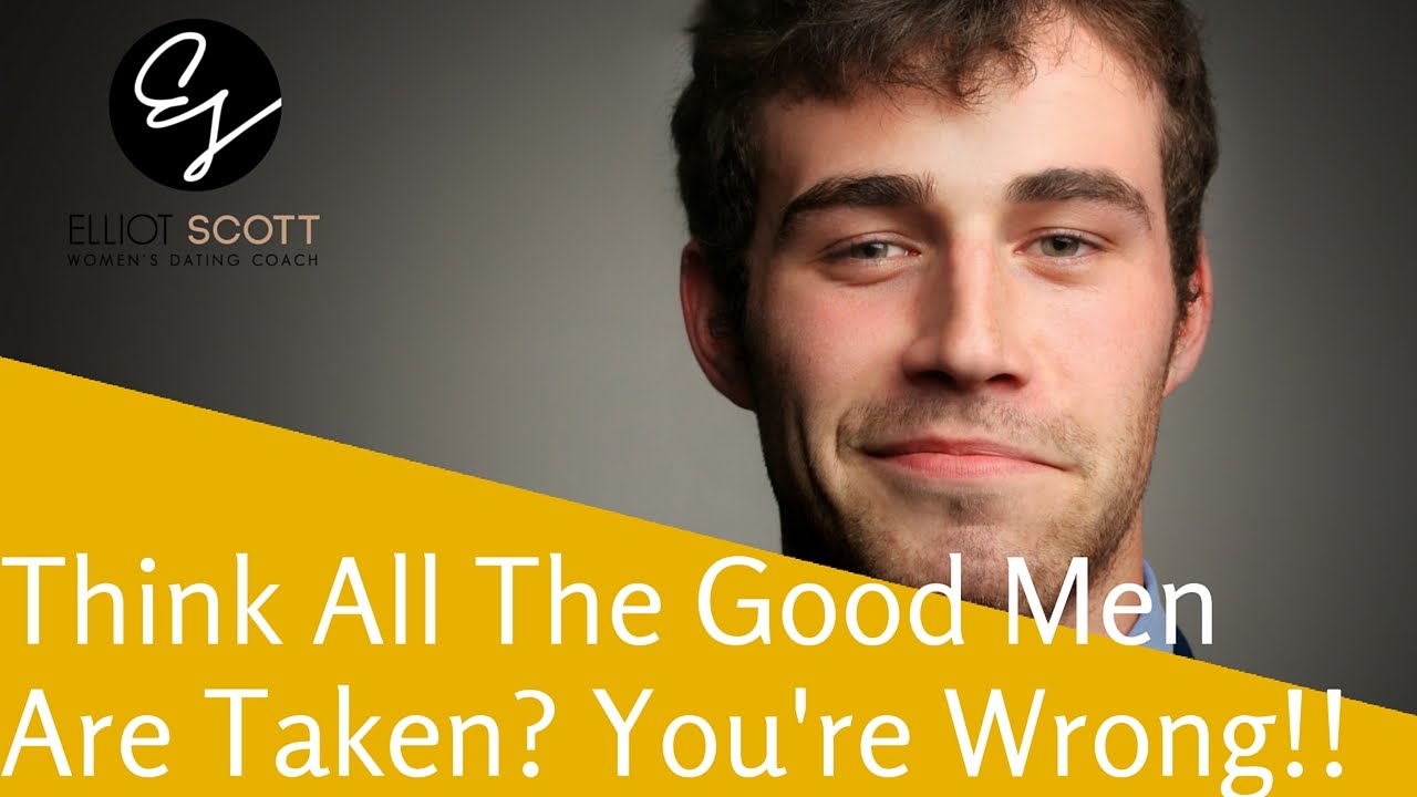 Where are all the good men and women are all the good men taken