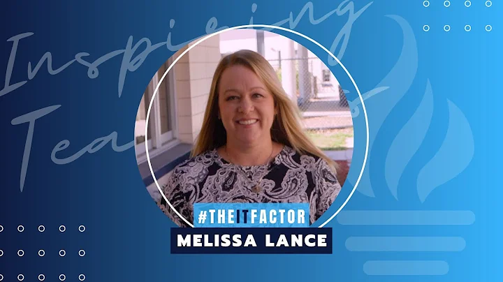 The IT Factor - Inspiring Teachers - Melissa Lance