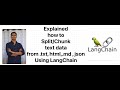 Explained to Split/Chunk text data from .txt, html,.md , json files Using LangChain