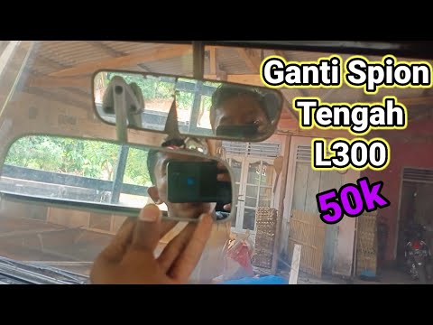 Ganti Spion Tengah L300