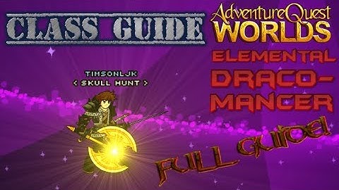 AQW Elemental Dracomancer Full Class Guide! | TImsonljk AQW