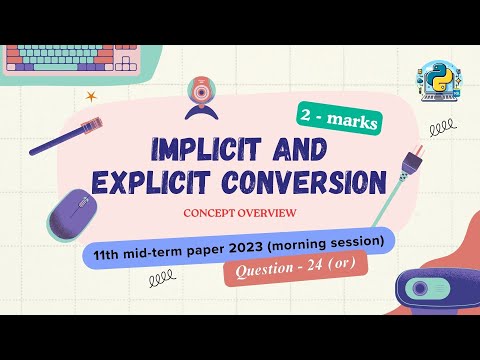 Question - 24 (or) | Class 11th 2023 CS mid-term Paper (morning) | Implicit and Explicit conversion