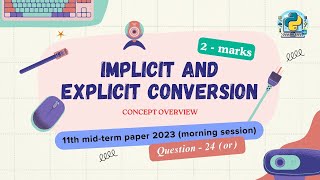 Question - 24 (or) | Class 11th 2023 CS mid-term Paper (morning) | Implicit and Explicit conversion