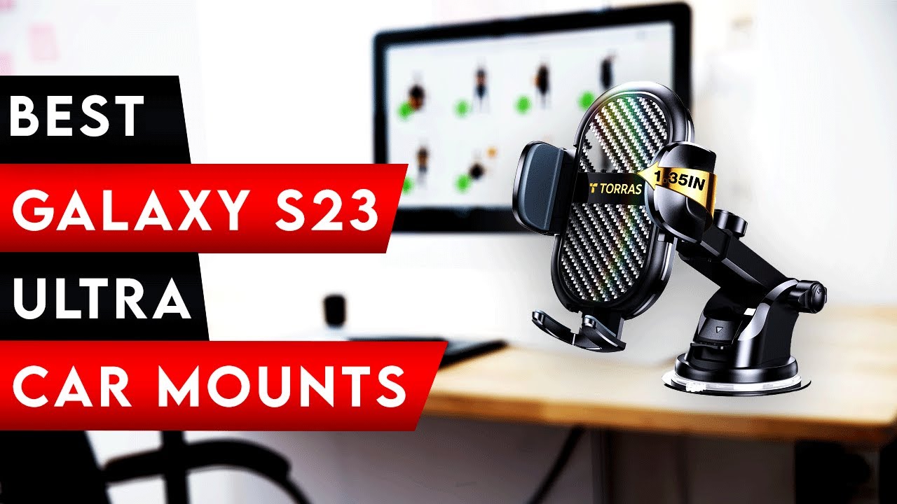 Top 6 Best Galaxy S23 Plus & Ultra Car Mounts! YouTube