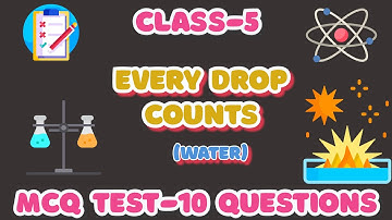 Class-5 science,  MCQ test from every drop counts | every drop counts #water #class5 #CLASS5SCIENCE