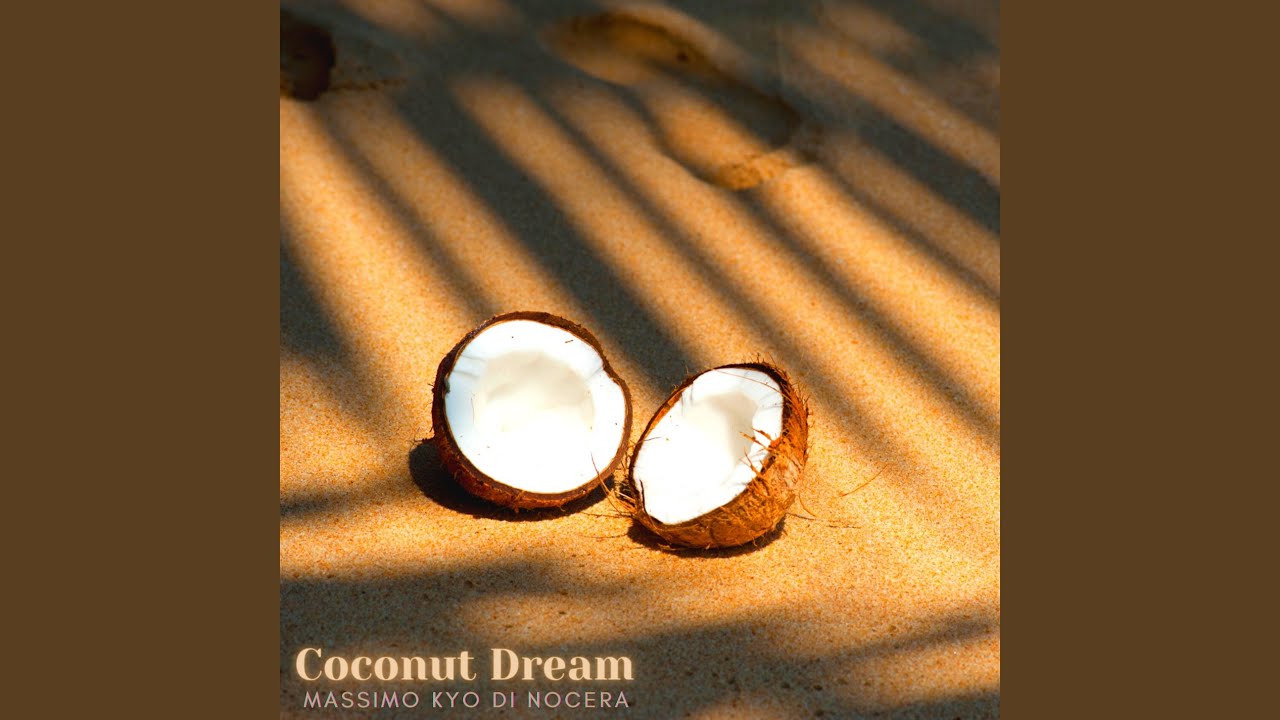 Watch Coconut Dream on YouTube Watch Coconut Dream on YouTube