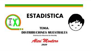 Distribución Muestral de Medias.