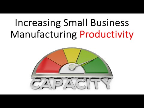 Increasing Small Business Manufacturing Productivity Without Spending a Lot of Money
