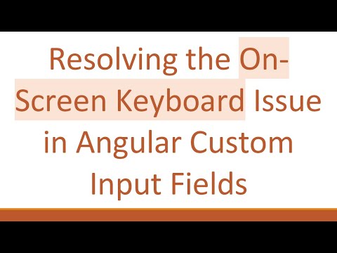Resolving the On-Screen Keyboard Issue in Angular Custom Input Fields