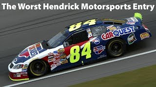 The Worst Hendrick Motorsports Entry