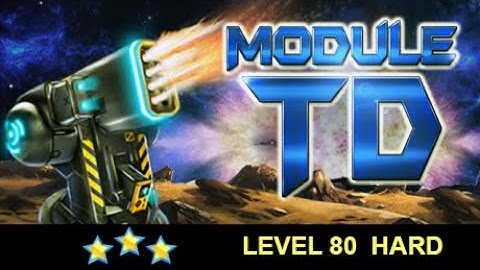 Module TD, Level 80 (Final Level) Hard, 3 stars, no cheat mode, no "Pay to Play"
