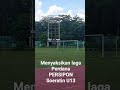 🏆 Soeratin U13 PERSIPON v Kuburaya United (@zerotohero75)#shorts