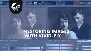 Genealogy: Restore Your Story with Vivid-Pix