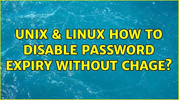 Unix & Linux: How to disable password expiry without chage? (2 Solutions!!)