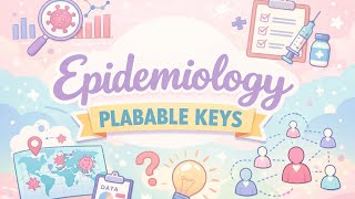 Epidemiology (Part 3) | Plabable keys | updated 2026