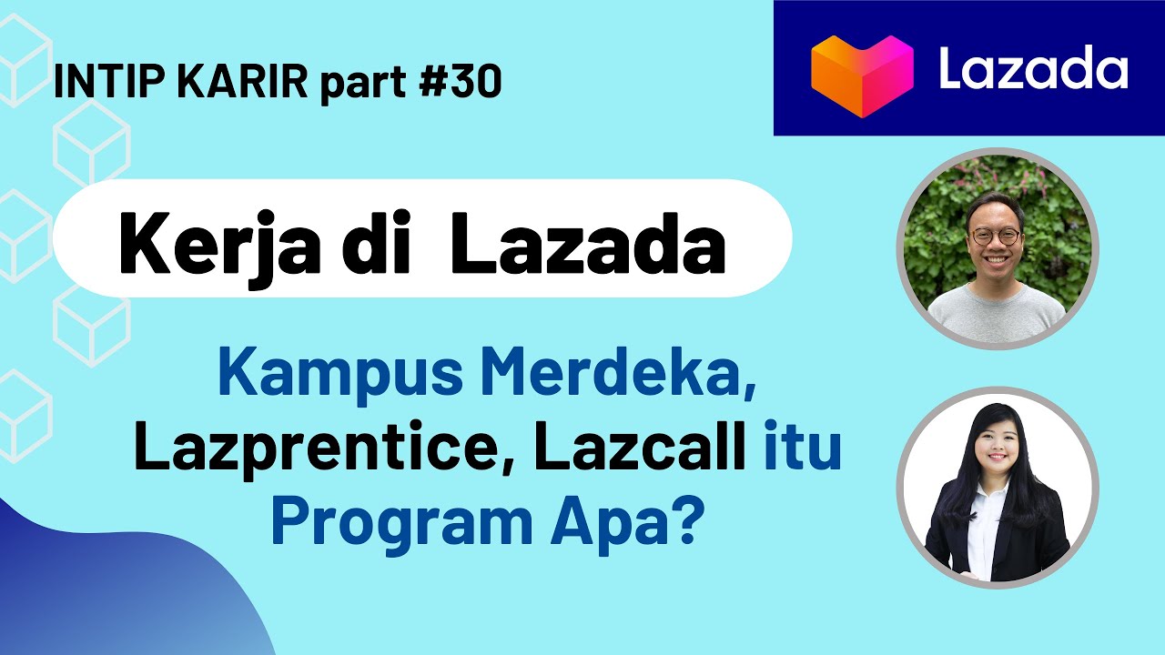 Kerja di LAZADA INDONESIA : Kampus Merdeka - Lazprentice - Seleksi PRO-HIRE || #IntipKarir part 30