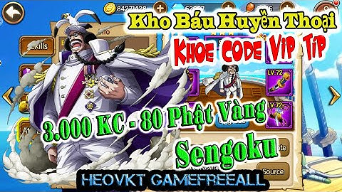 KBHT (Going Merry) 33 : Bản Eng _ Khoe Code Vip Típ  - 3.000 KC + 6.000 Điểm + 80 Sengoku [HeoVKT]