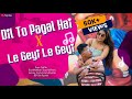 Dil to pagal hai x le geyi le geyi mashupsujit dascover songsresthasujitold song new version