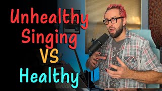 Unhealthy Singing VS Healthy Singing