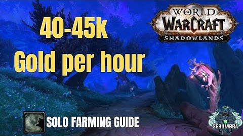 40k-45k Gold per Hour | Solo Farm | Wow Shadowlands