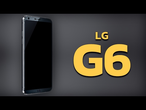 LG G6: Six Things to Expect