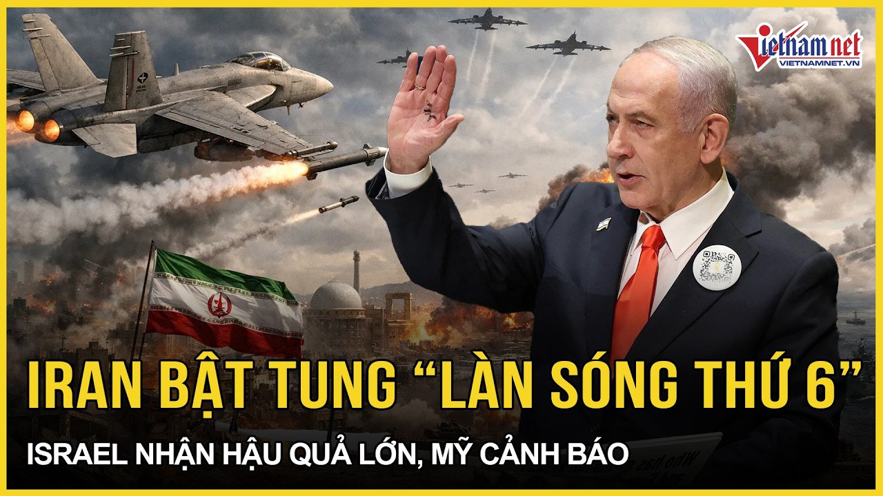 Iran bật tung “làn sóng thứ sáu”: Trung Đông bỏng rát, Israel “đau điếng” hậu quả lớn, Mỹ cảnh báo