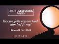 Kry jou feite reg oor God, dan leef jy reg! [2 Mei 2021]