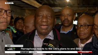 Pres Ramaphosa reacts to DA's plans to scrap BEE