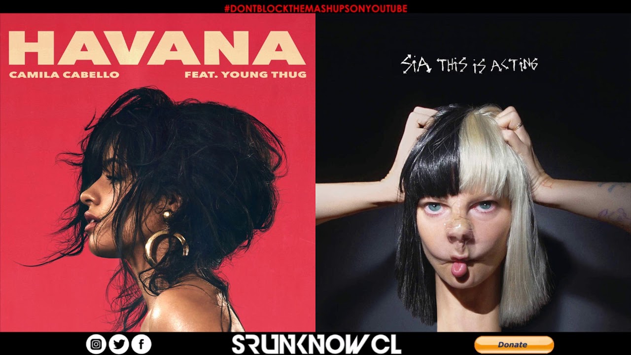 Camila Cabello vs. Sia - "Havana Thrills" (Mashup)