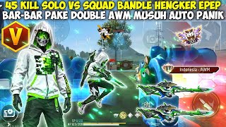 45 KILL SOLO VS SQUAD BANDLE HENGKER EPEP BAR-BAR SKE DOUBLE AWM MUSUH AUTO PANIK!!