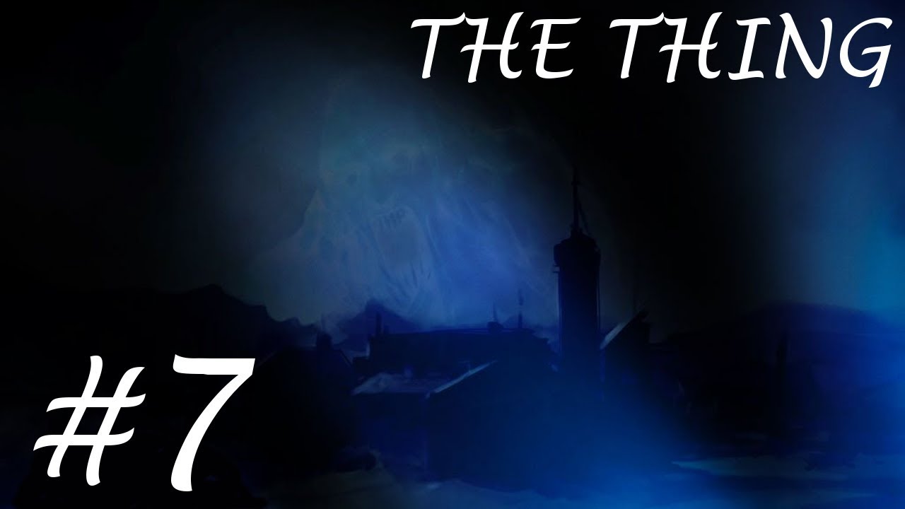 The Thing Playthrough/Walkthrough part 7 [No commentary] - YouTube
