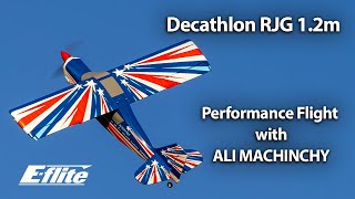Performance Flight: E-flite Decathlon RJG 1.2m with Ali Machinchy
