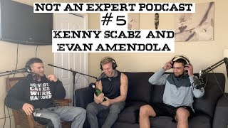 Not An Expert #6 | Kenny & Evan