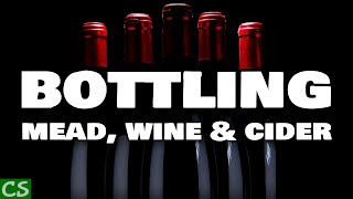 How to Bottle Mead, Wine and Cider - Bottling your Brew!