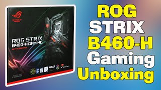 Rog Strix B460-H Gaming Motherboard Unboxing Asus Gaming Motherboard Rog Strix Series Bd