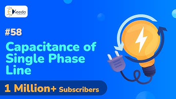 Capacitance of Single Phase Line - Transmission Line Parameters - Power System Engineering 1