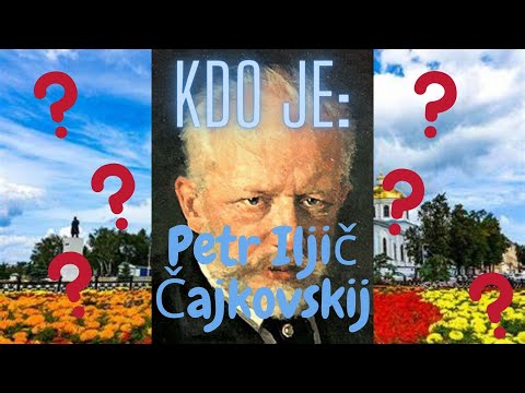 Video: Kdo je Petr Iljič Čajkovskij?