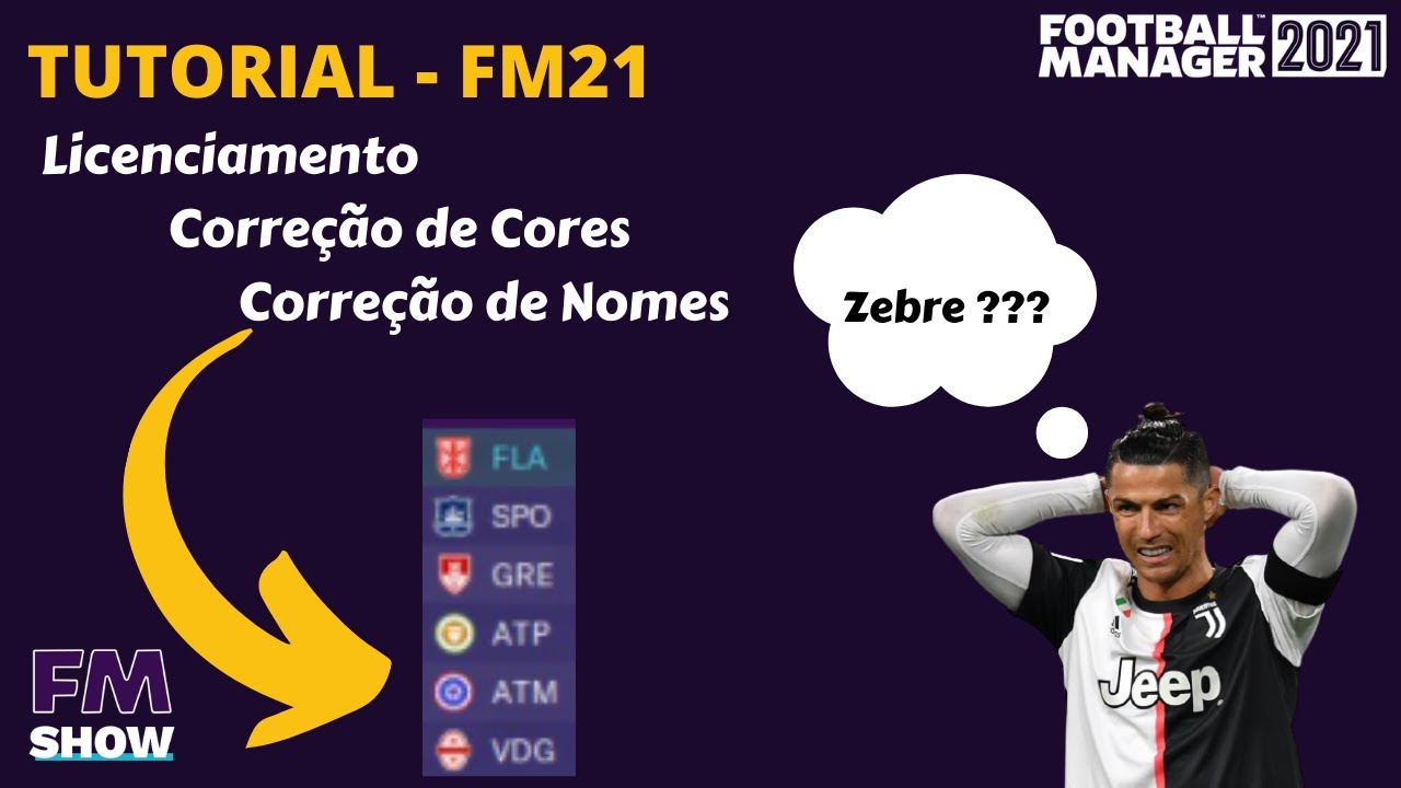 Tutorial FM21 - Como licenciar, corrigir cores e nomes do clubes FM21 ...