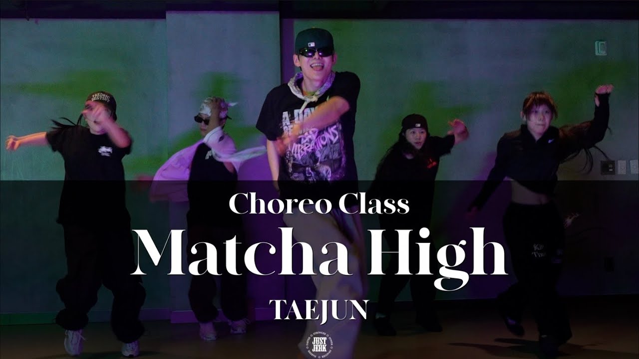 TAEJUN CHOREO CLASS | Loco - Matcha High | @justjerkacademy ewha