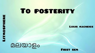 To Posterity Summary In Malayalam|Louis MacNeice| Litmosphere| First Semester