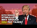 Trump Doesn't Pay Taxes, Why Should You? - When the Government Can Print Unlimited Money