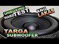 UNBOXING TARGA SUB WOOFER X80i - HARD TESTING - MURA at MALAKAS din - "Pinoy Tagalog Version"