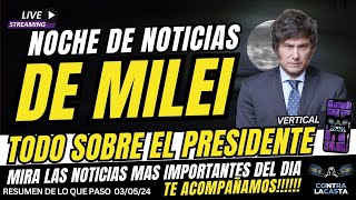 🔴MILEI TE ACOMPAÑA DURANTE LA NOCHE CON LAS NOTICIAS SOBRE SU GOBIERNO - EN DIRECTO 04/05/2024 AR🔴